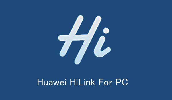 Huawei HiLink For PC
